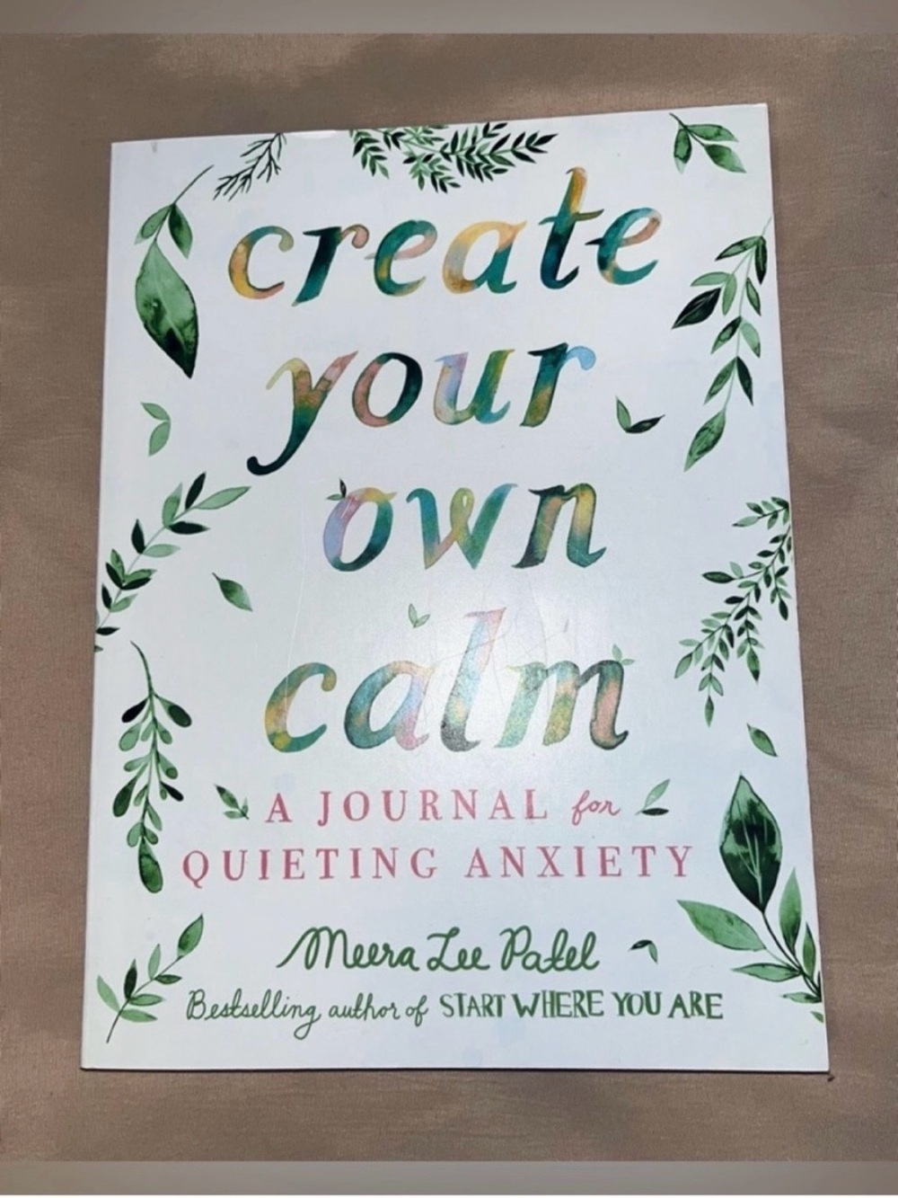 Create Your Own Calm: A Journal For Quieting Anxiety / Brand New Paperback Book
